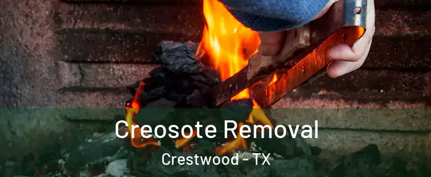 Creosote Removal Crestwood - TX