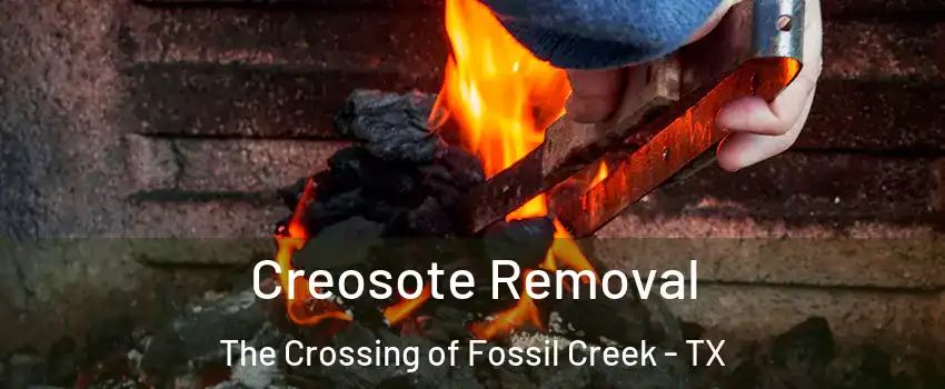 Creosote Removal The Crossing of Fossil Creek - TX