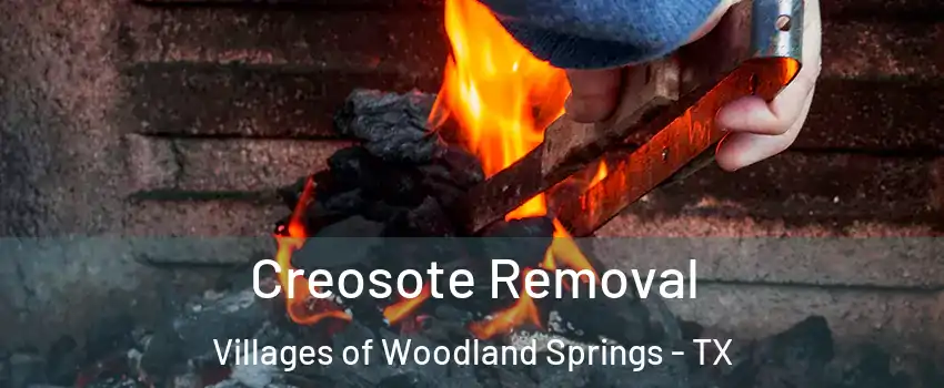 Creosote Removal Villages of Woodland Springs - TX