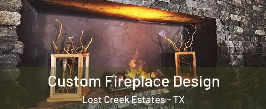 Custom Fireplace Design Lost Creek Estates - TX