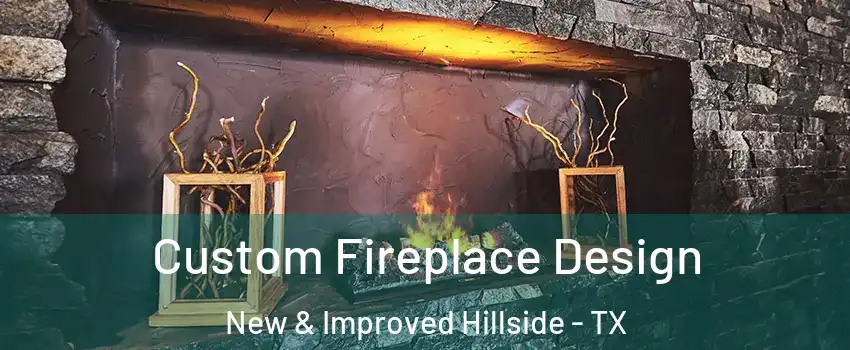 Custom Fireplace Design New & Improved Hillside - TX