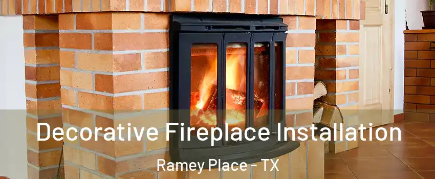 Decorative Fireplace Installation Ramey Place - TX