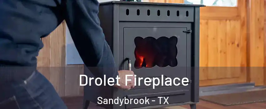 Drolet Fireplace Sandybrook - TX