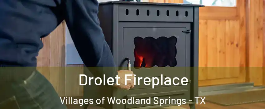 Drolet Fireplace Villages of Woodland Springs - TX