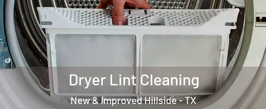 Dryer Lint Cleaning New & Improved Hillside - TX