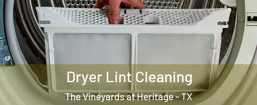 Dryer Lint Cleaning The Vineyards at Heritage - TX