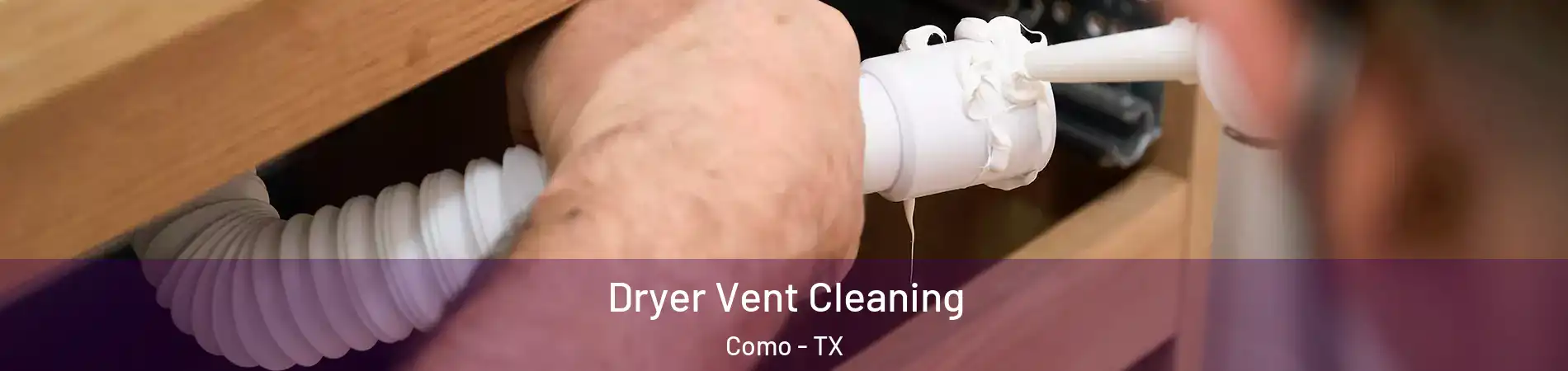 Dryer Vent Cleaning Como - TX