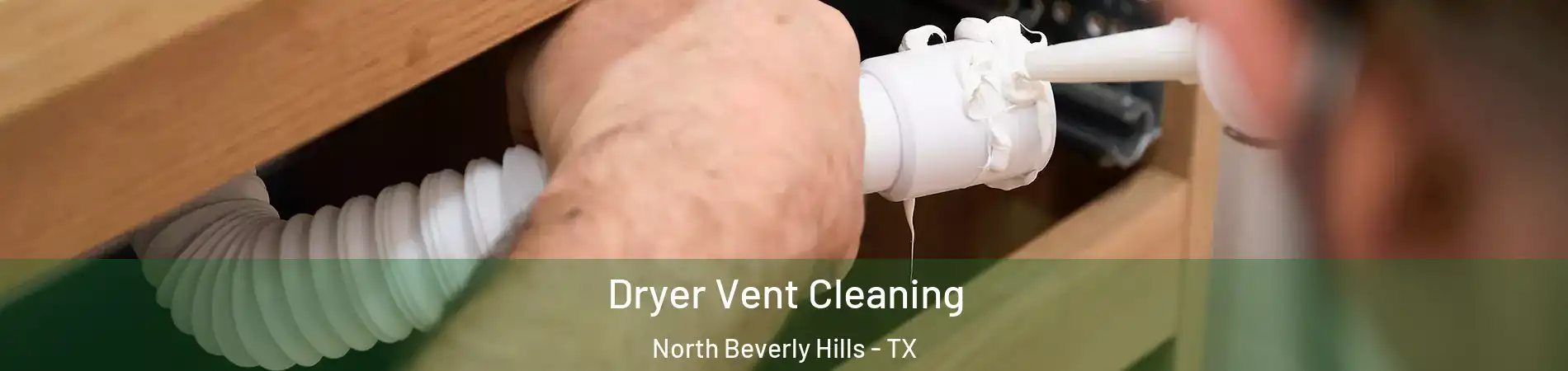 Dryer Vent Cleaning North Beverly Hills - TX