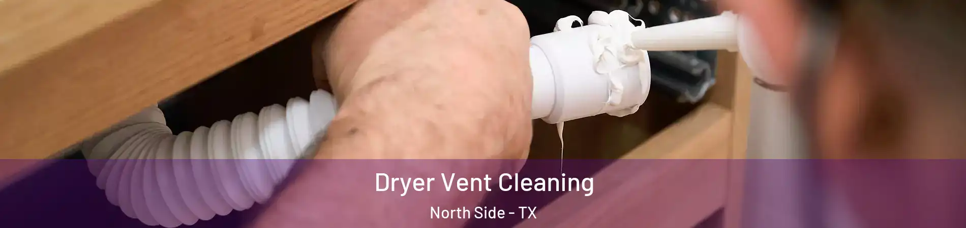 Dryer Vent Cleaning North Side - TX