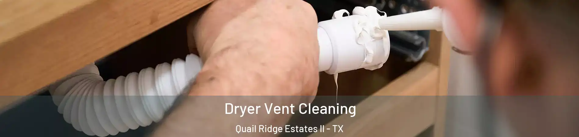 Dryer Vent Cleaning Quail Ridge Estates II - TX