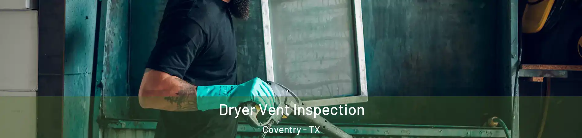 Dryer Vent Inspection Coventry - TX