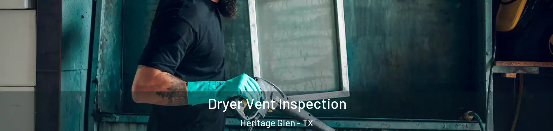 Dryer Vent Inspection Heritage Glen - TX