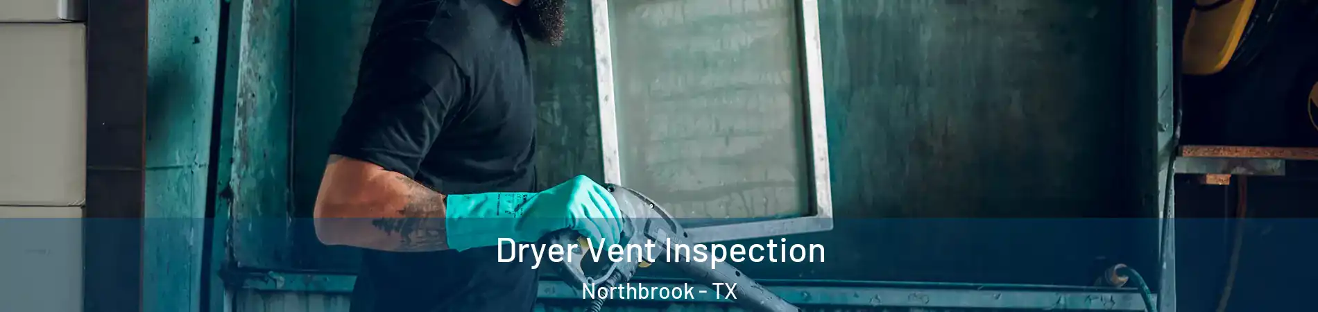 Dryer Vent Inspection Northbrook - TX