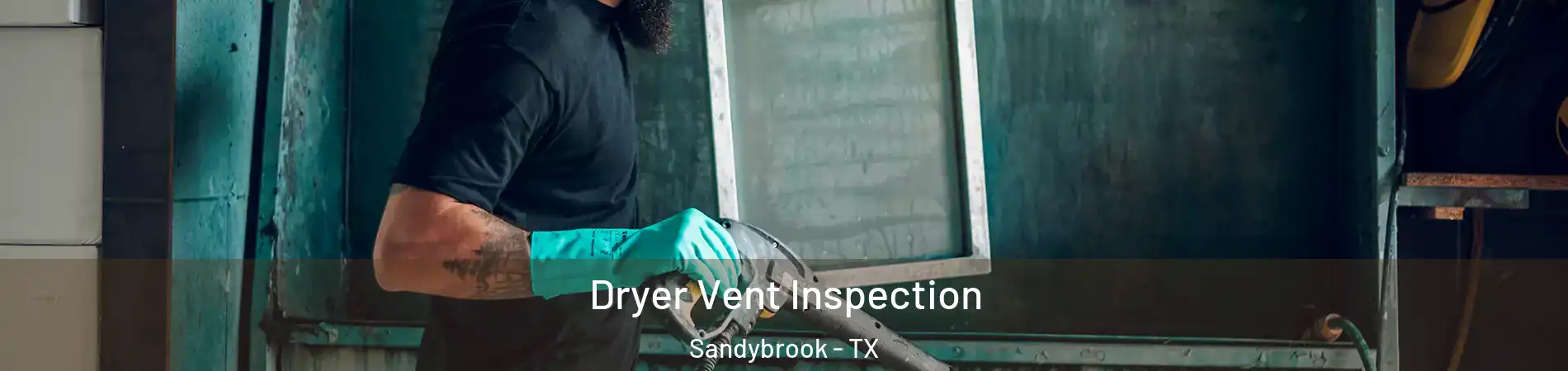 Dryer Vent Inspection Sandybrook - TX