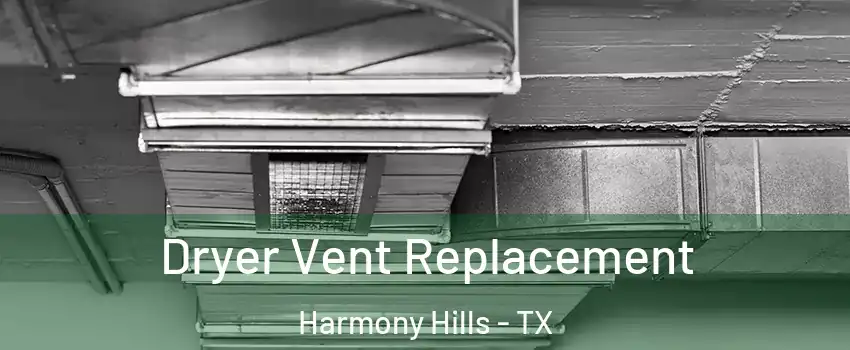 Dryer Vent Replacement Harmony Hills - TX