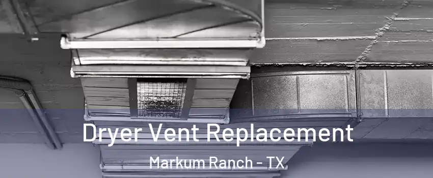 Dryer Vent Replacement Markum Ranch - TX