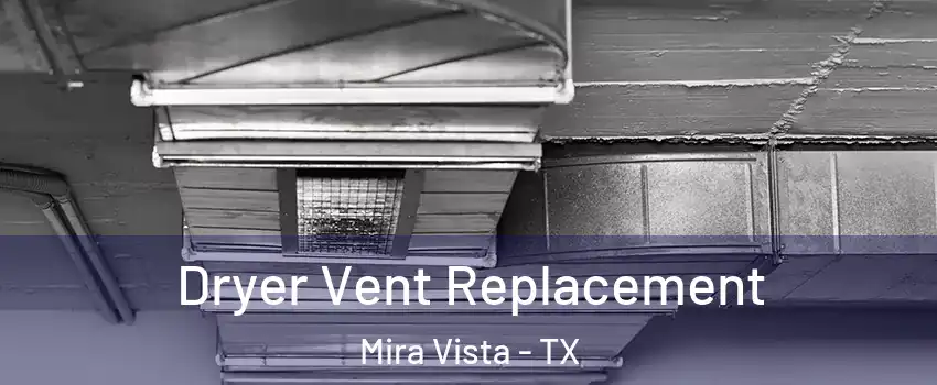 Dryer Vent Replacement Mira Vista - TX