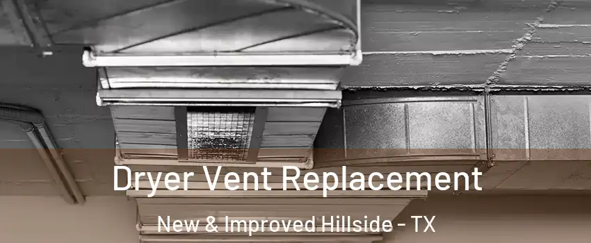 Dryer Vent Replacement New & Improved Hillside - TX