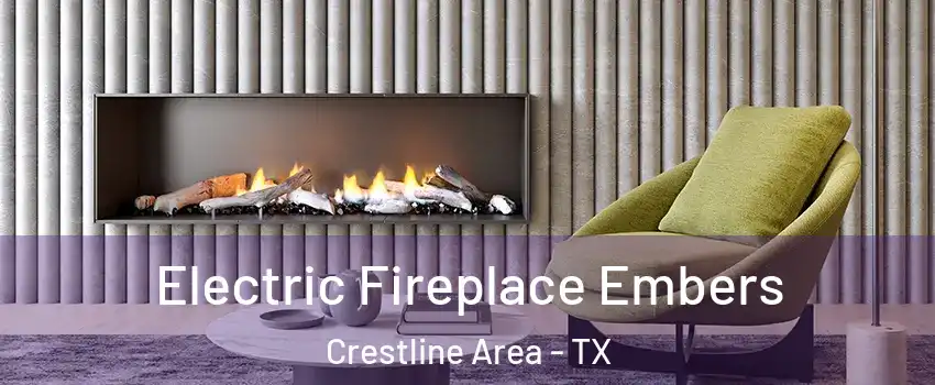 Electric Fireplace Embers Crestline Area - TX