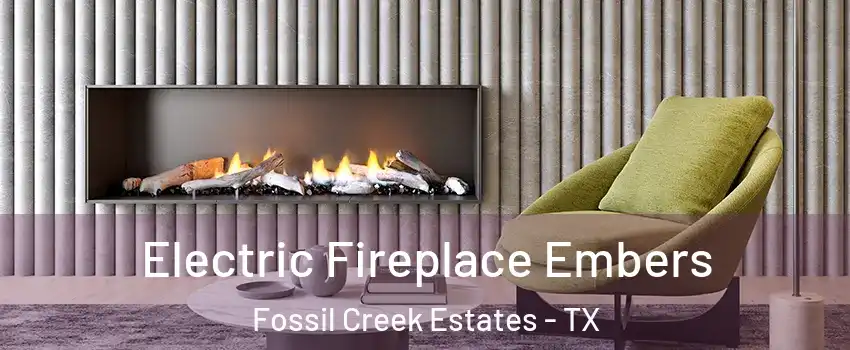 Electric Fireplace Embers Fossil Creek Estates - TX