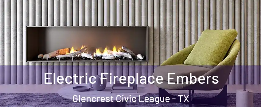 Electric Fireplace Embers Glencrest Civic League - TX