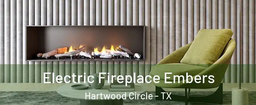 Electric Fireplace Embers Hartwood Circle - TX