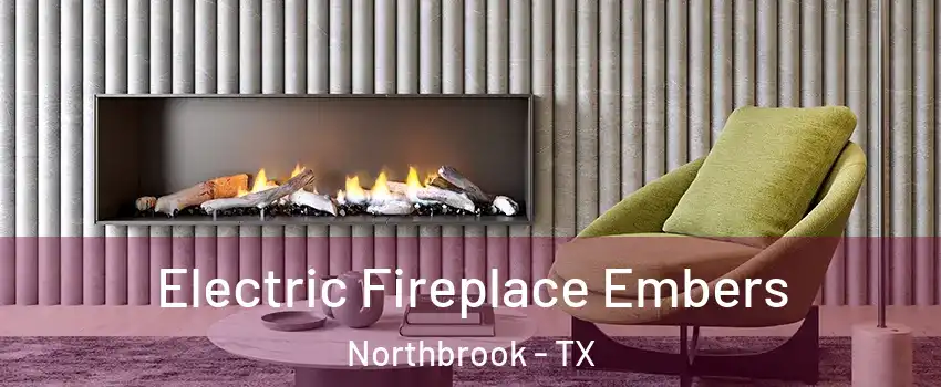 Electric Fireplace Embers Northbrook - TX