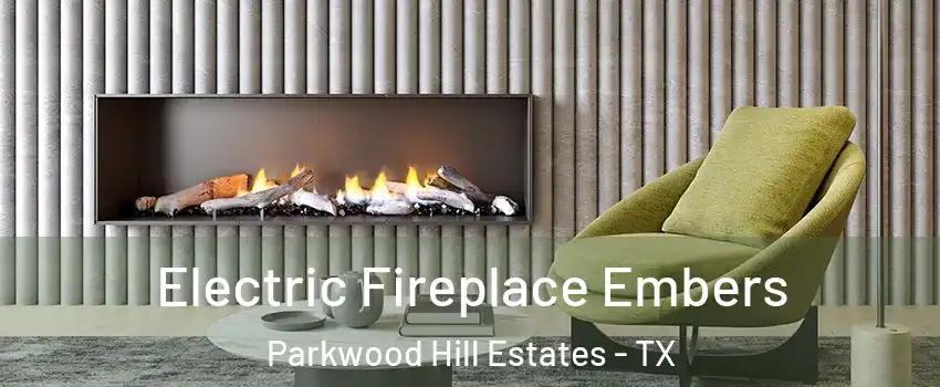 Electric Fireplace Embers Parkwood Hill Estates - TX