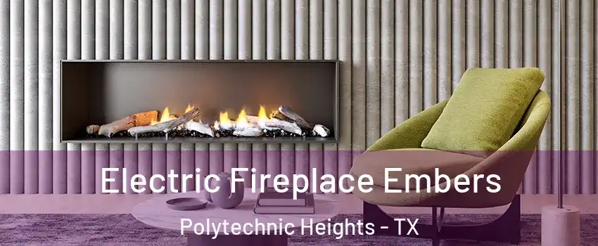 Electric Fireplace Embers Polytechnic Heights - TX