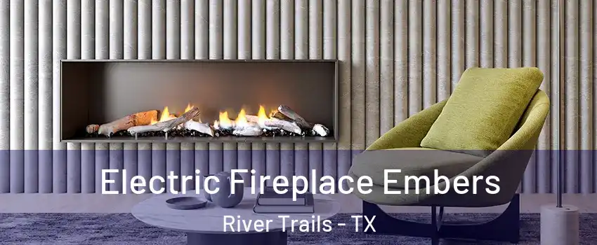 Electric Fireplace Embers River Trails - TX