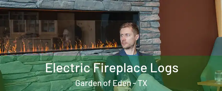 Electric Fireplace Logs Garden of Eden - TX