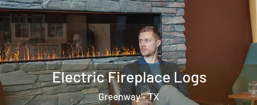 Electric Fireplace Logs Greenway - TX