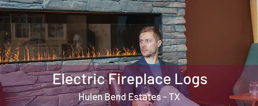 Electric Fireplace Logs Hulen Bend Estates - TX