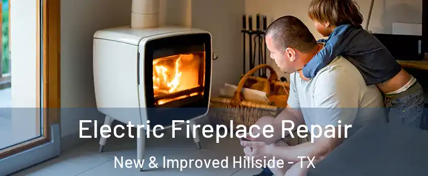 Electric Fireplace Repair New & Improved Hillside - TX