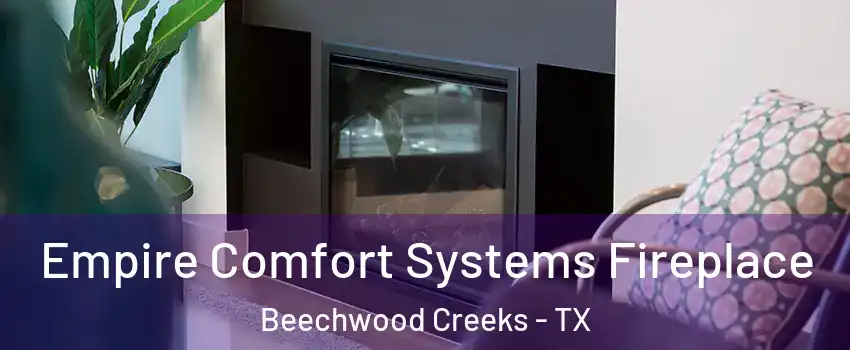 Empire Comfort Systems Fireplace Beechwood Creeks - TX