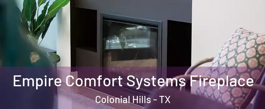 Empire Comfort Systems Fireplace Colonial Hills - TX