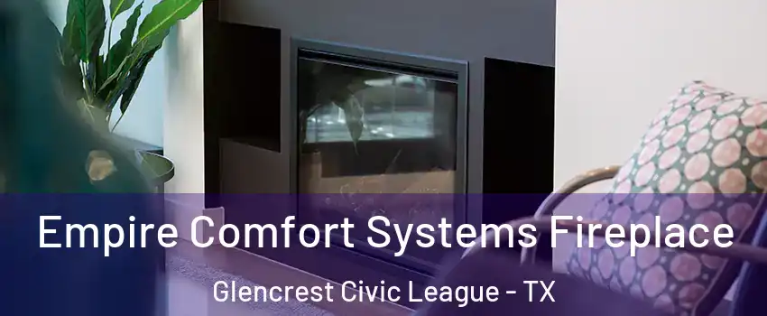 Empire Comfort Systems Fireplace Glencrest Civic League - TX