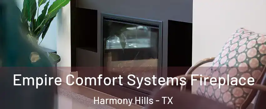 Empire Comfort Systems Fireplace Harmony Hills - TX