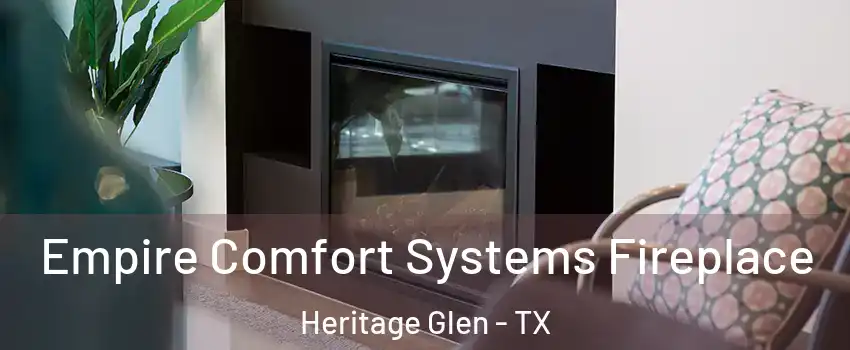 Empire Comfort Systems Fireplace Heritage Glen - TX