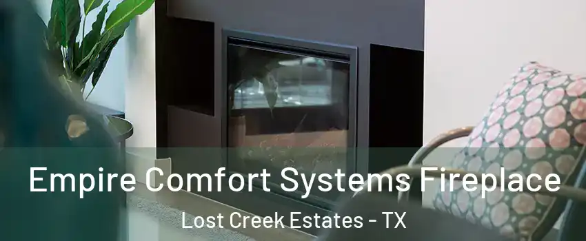 Empire Comfort Systems Fireplace Lost Creek Estates - TX