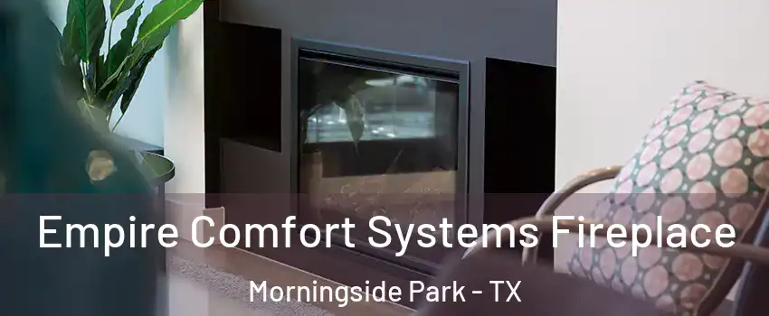 Empire Comfort Systems Fireplace Morningside Park - TX