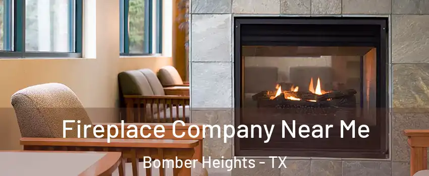 Fireplace Company Near Me Bomber Heights - TX