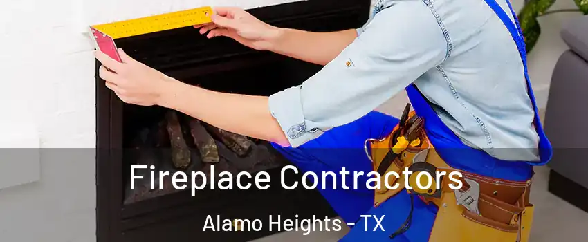 Fireplace Contractors Alamo Heights - TX