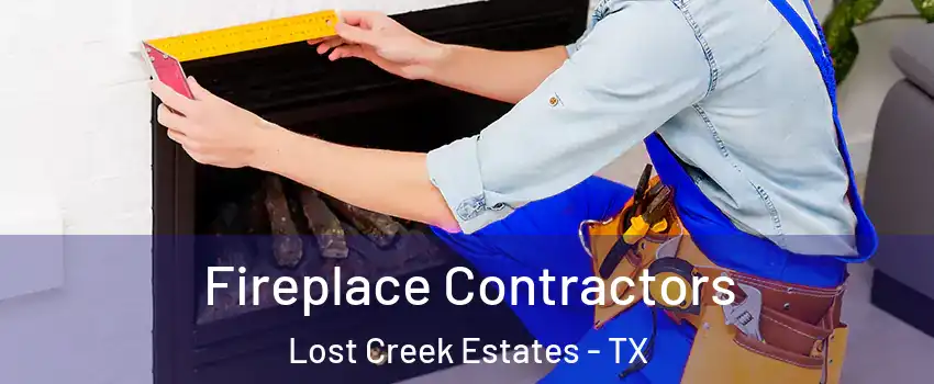 Fireplace Contractors Lost Creek Estates - TX