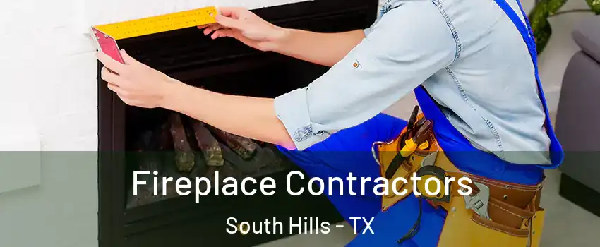 Fireplace Contractors South Hills - TX