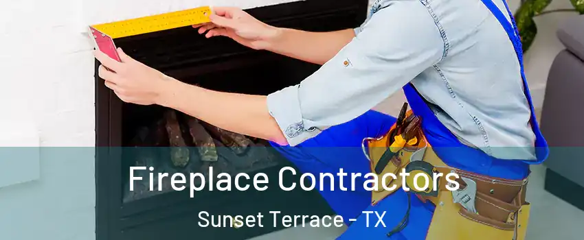 Fireplace Contractors Sunset Terrace - TX