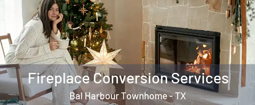 Fireplace Conversion Services Bal Harbour Townhome - TX