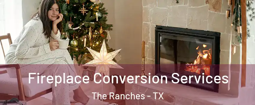 Fireplace Conversion Services The Ranches - TX