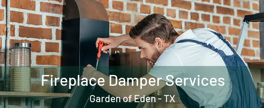 Fireplace Damper Services Garden of Eden - TX