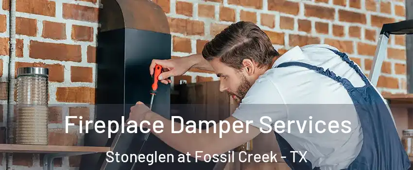 Fireplace Damper Services Stoneglen at Fossil Creek - TX